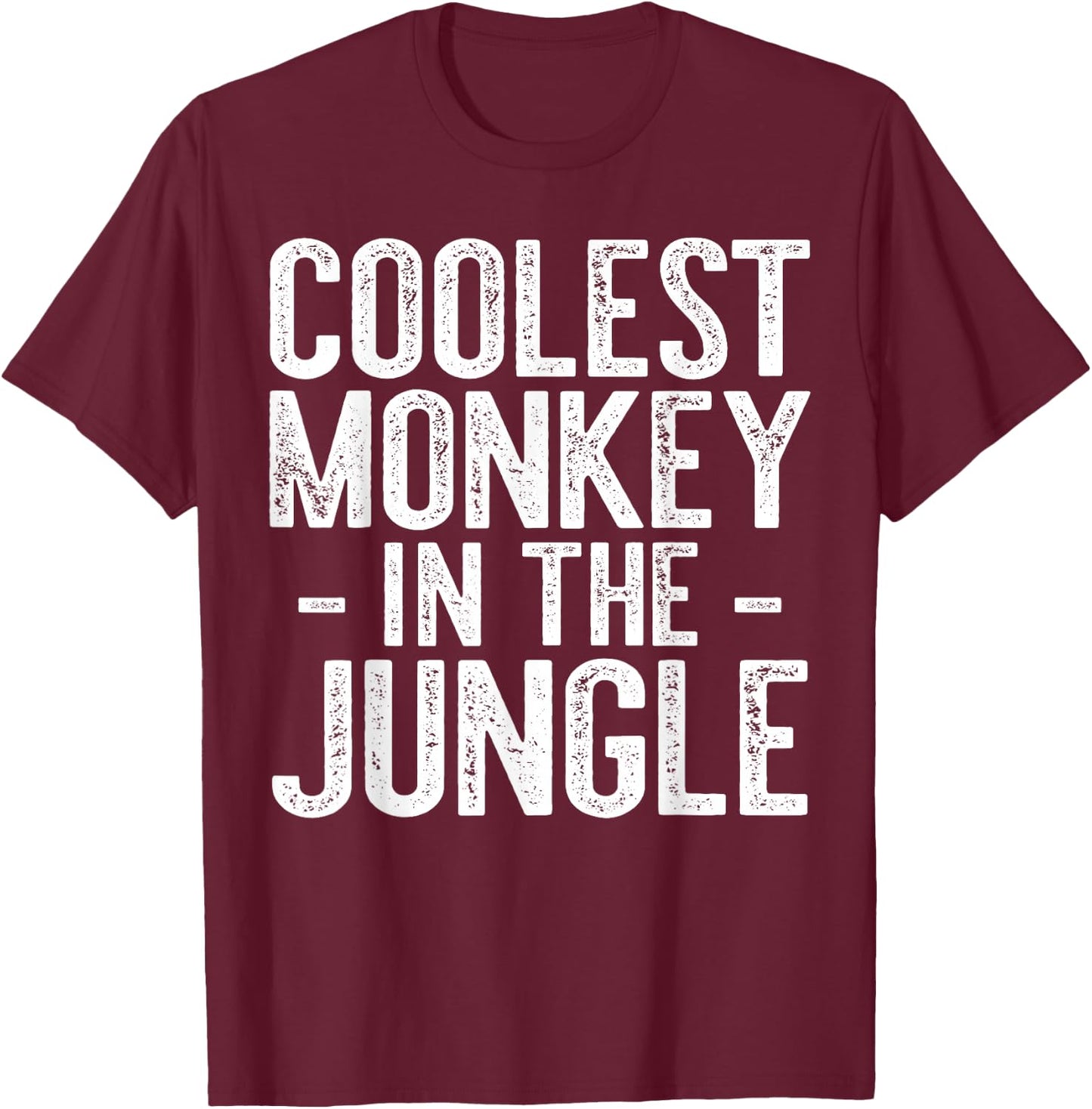 Coolest Monkey In The Jungle Shirt Men Women Kids Party T-Shirt - T-Shirt | Maroon