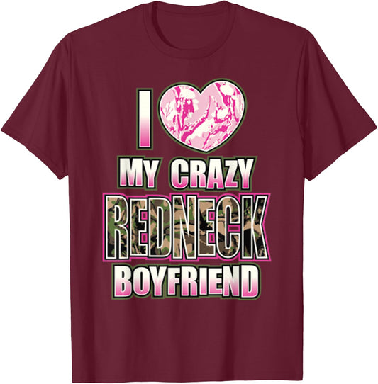 I Love My Crazy Redneck Boyfriend Couple Matching T-Shirt - T-Shirt | Maroon
