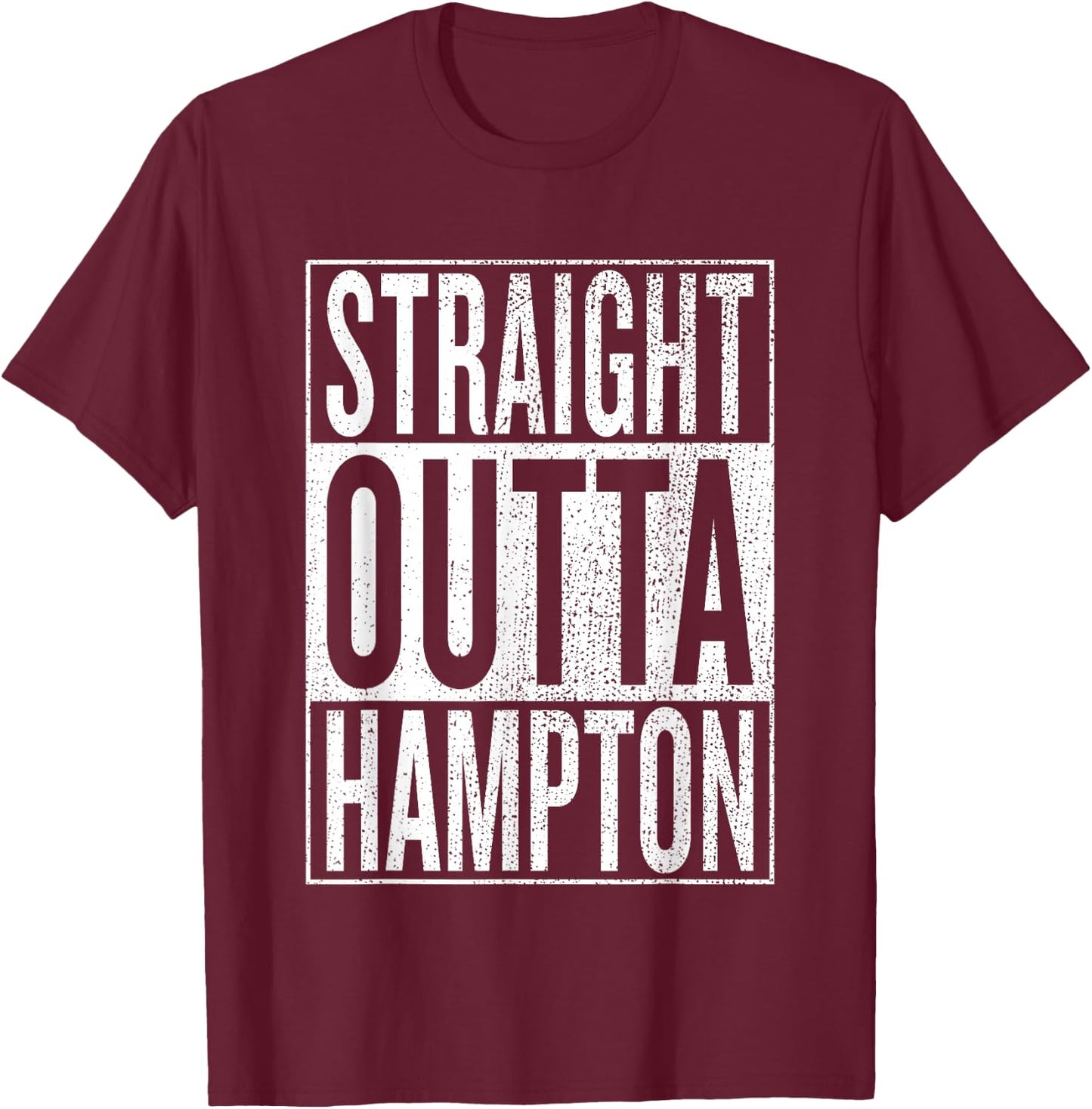 Straight Outta Hampton Great Travel & Gift T-Shirt - T-Shirt | Maroon