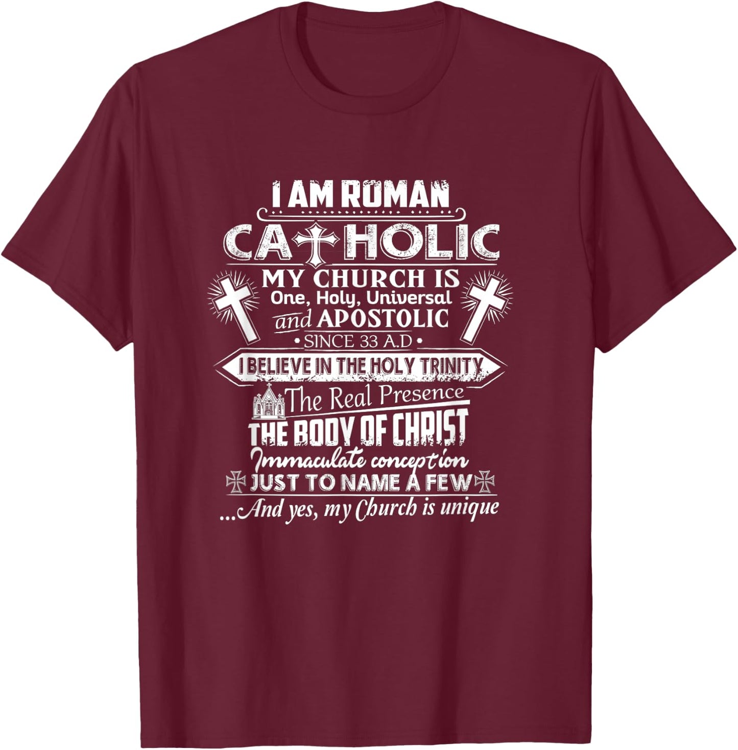 I Am Roman Catholic Yes My Church Is Unique Shirt T-Shirt - T-Shirt | Maroon