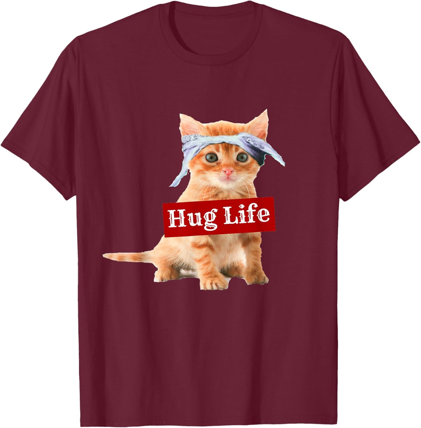 Hug Life Kitty Shirt Kitten Kitteh Cat Thug Gang Women T-Shirt - T-Shirt | Maroon