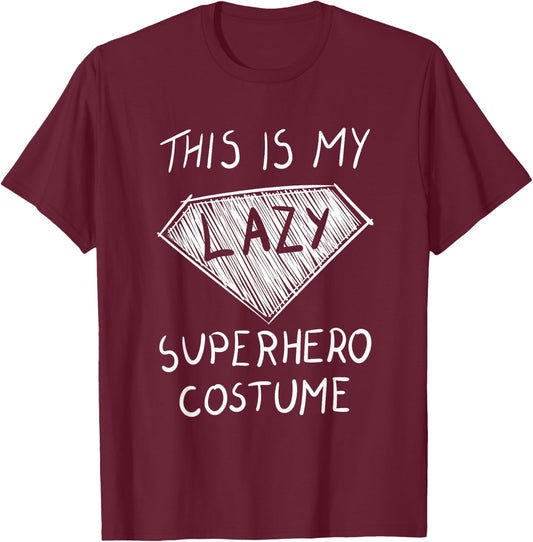 This is My Lazy Superhero Costume Outfit Funny Halloween T-Shirt - T-Shirt | Maroon