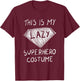 This is My Lazy Superhero Costume Outfit Funny Halloween T-Shirt - T-Shirt | Maroon