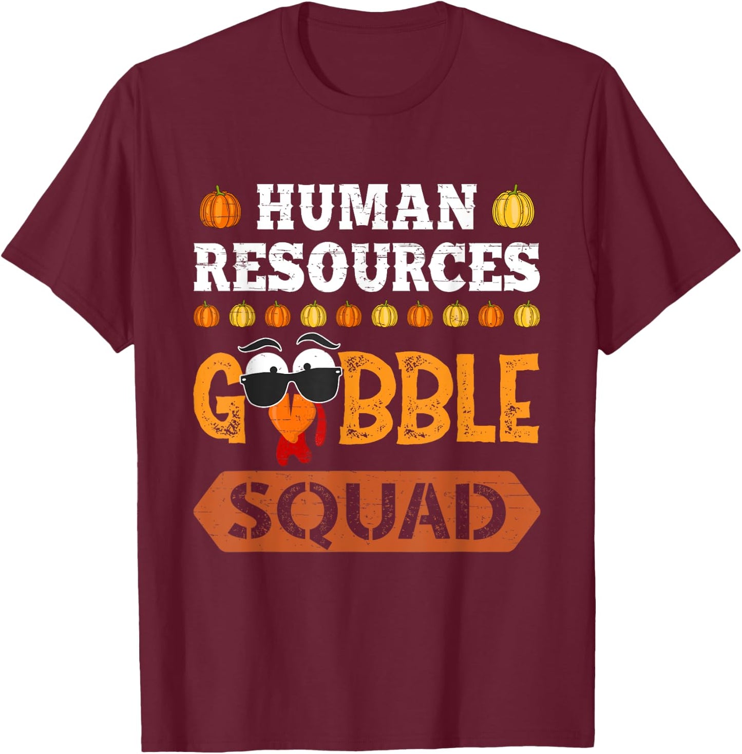Human Resources Gobble Squad Turkey Thanksgiving HR Manager T-Shirt - T-Shirt | Maroon