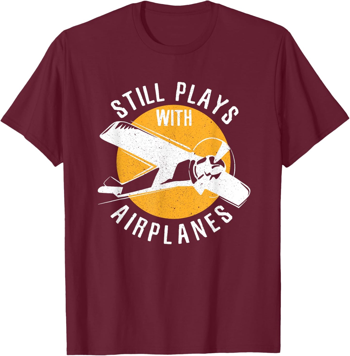 Vintage Aviation Airplane Pilot Still Plays With Airplanes T-Shirt - T-Shirt | Maroon