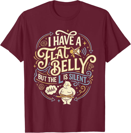 Fat Belly L is Silent Diet Gift Ideas Gift Dad T-Shirt - T-Shirt | Maroon