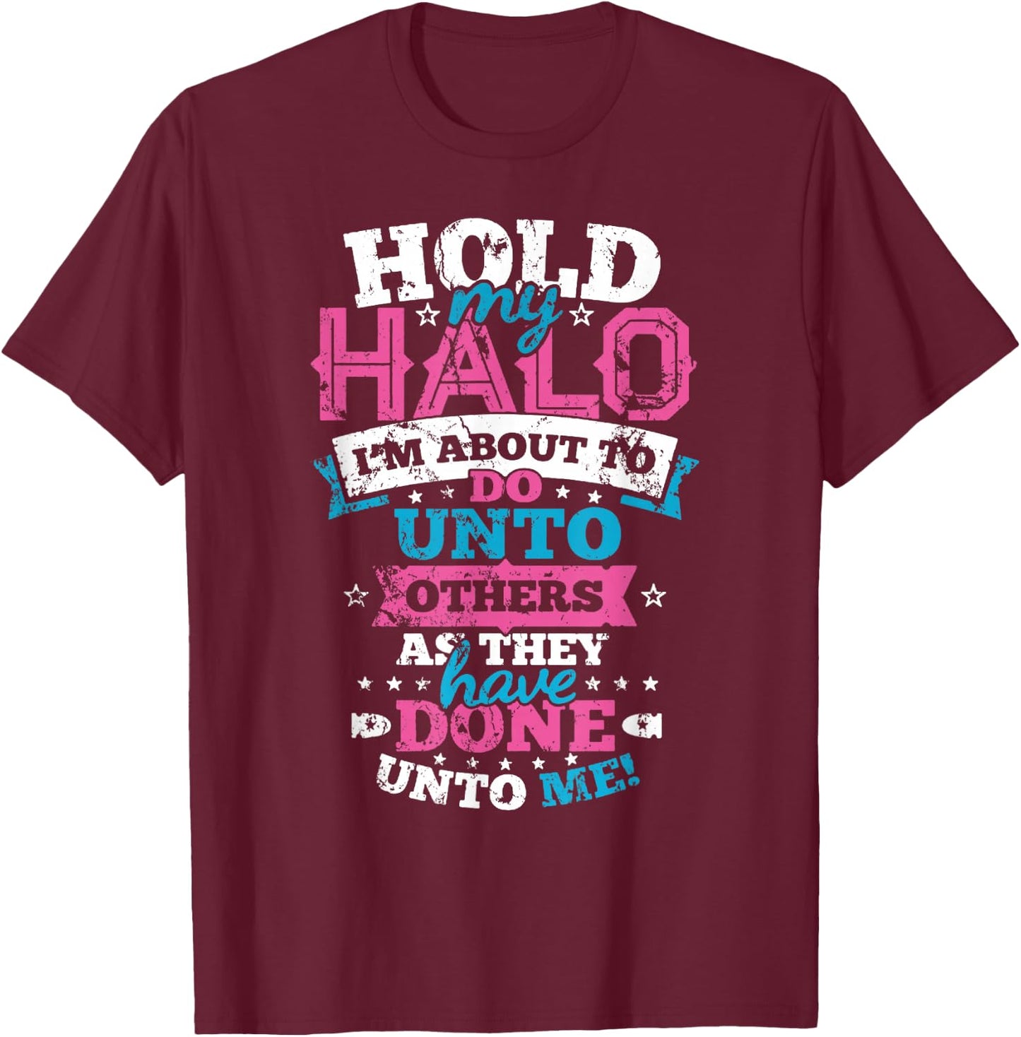 Hold Onto My Halo Christian Mom Gift T-Shirt - T-Shirt | Maroon