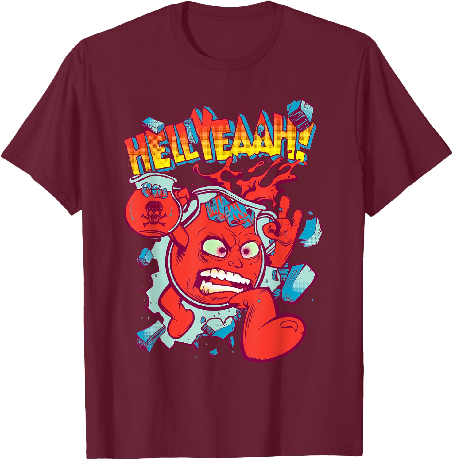 Hell Yeah! Be Kool in This Sugar Drink Cherry Flavored Shirt T-Shirt - T-Shirt | Maroon