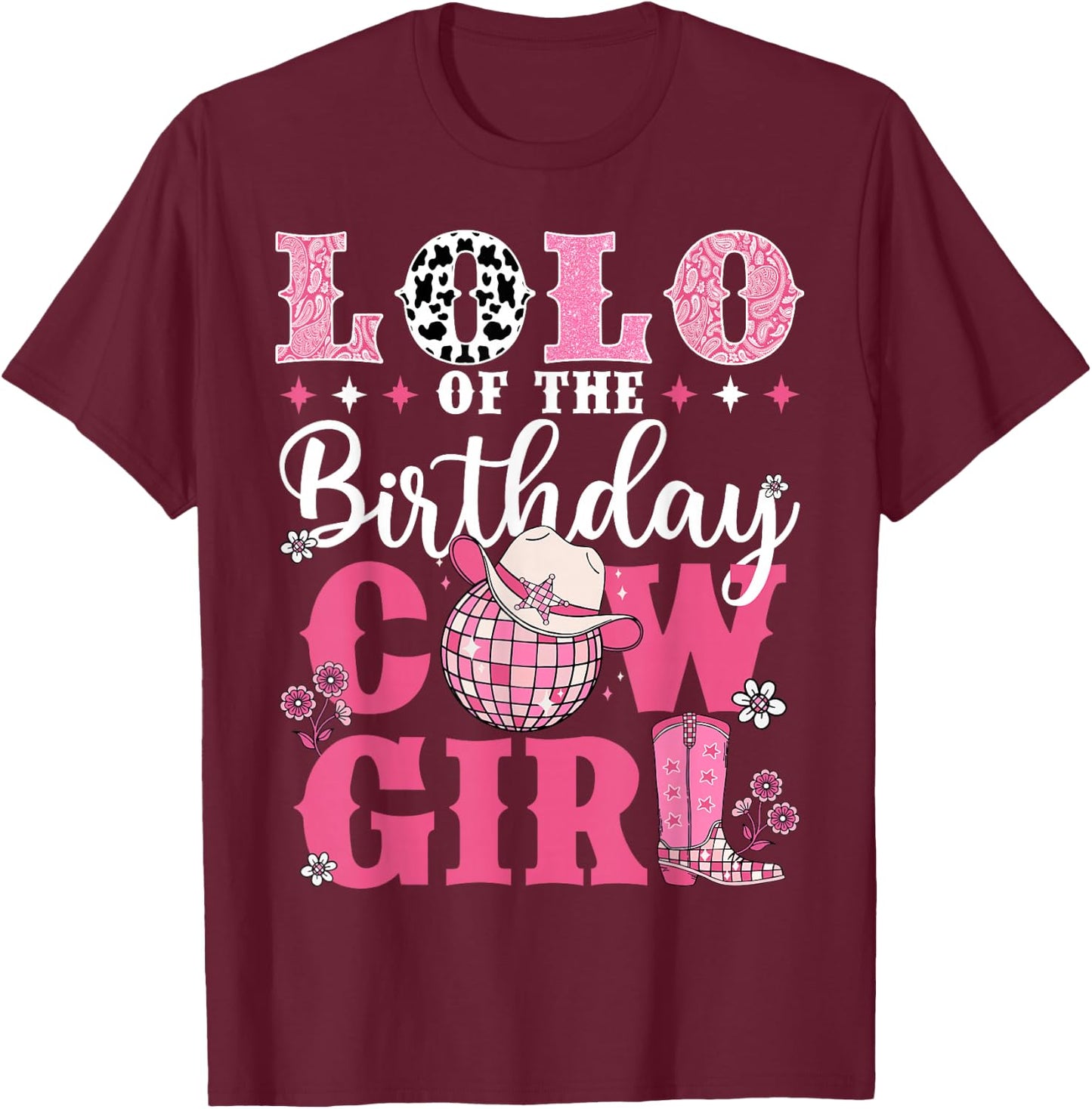 Lolo Of The Birthday Cow-Girl Western Rodeo Bday Party T-Shirt - T-Shirt | Maroon