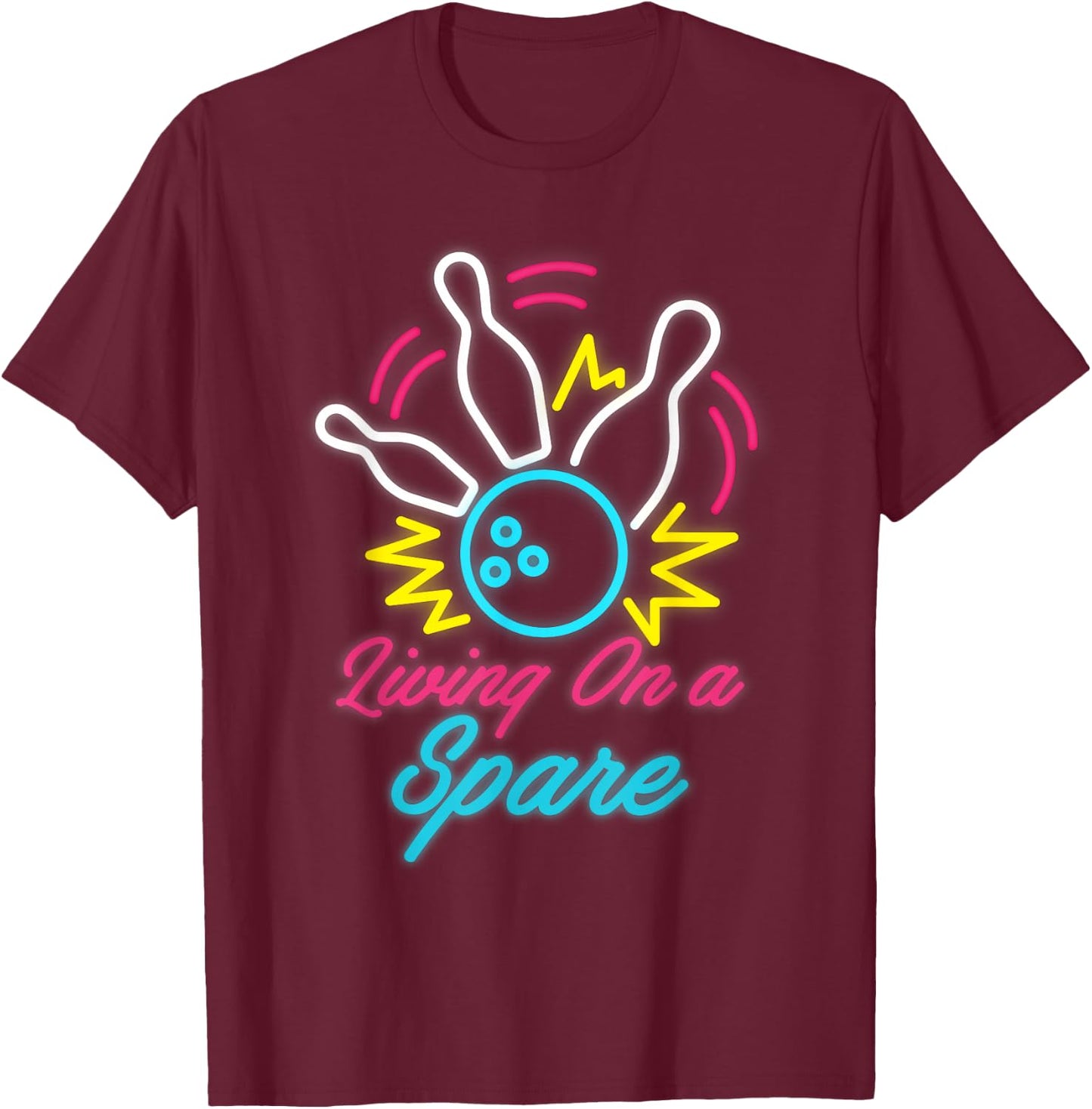 Living On A Spare Funny Bowling Pins Sports Hobby T-Shirt - T-Shirt | Maroon