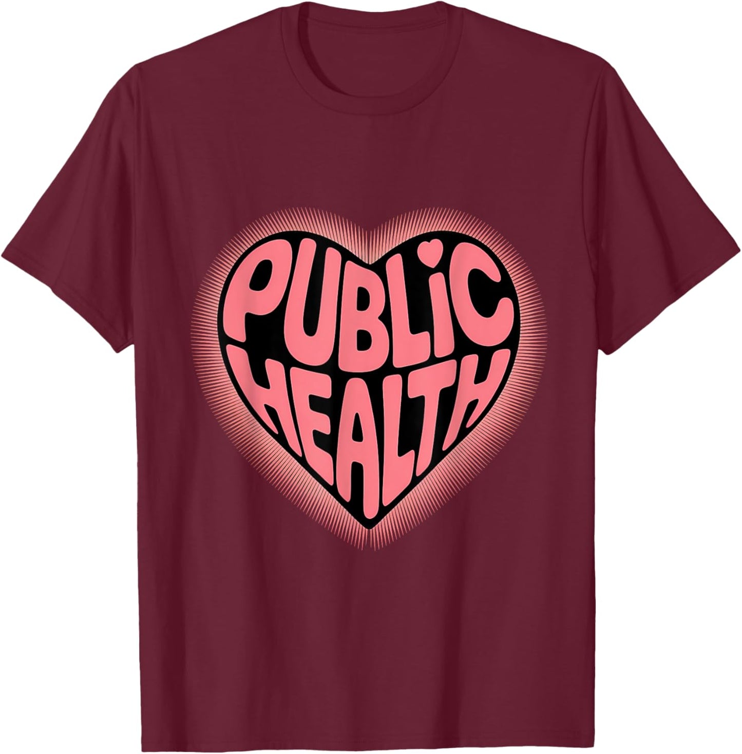 Public Health Nurse Healthcare Worker Epidemiologist Nursing T-Shirt - T-Shirt | Maroon