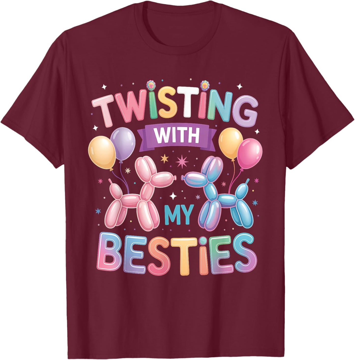 Twisting with My Bestie Balloon Artist Balloon Animal T-Shirt - T-Shirt | Maroon