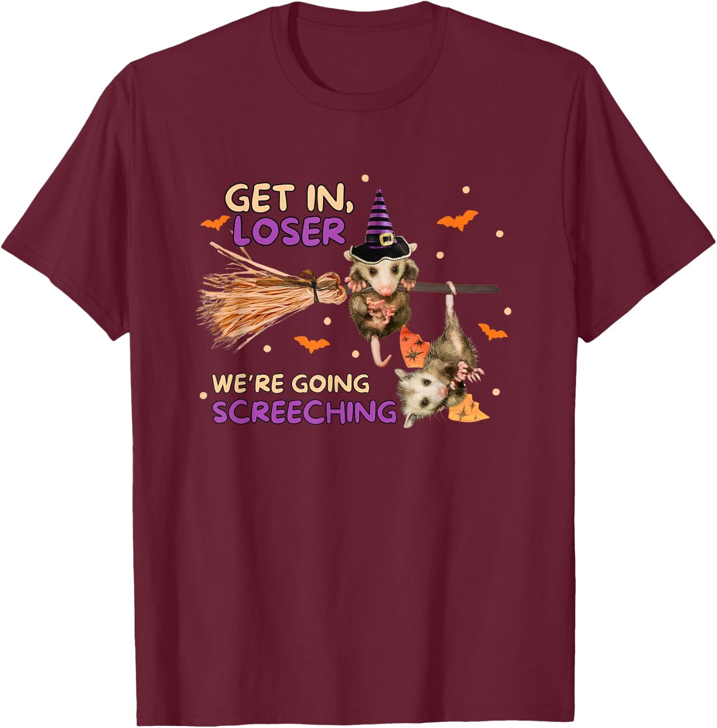 Get In Loser We’re Going Screeching Funny Opossum Halloween T-Shirt - T-Shirt | Maroon