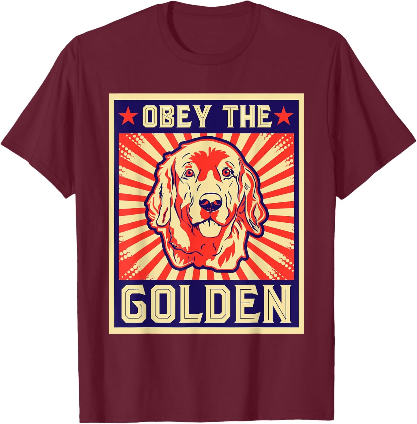 Funny Obey The Golden For Golden Retriever Owners T-Shirt - T-Shirt | Maroon