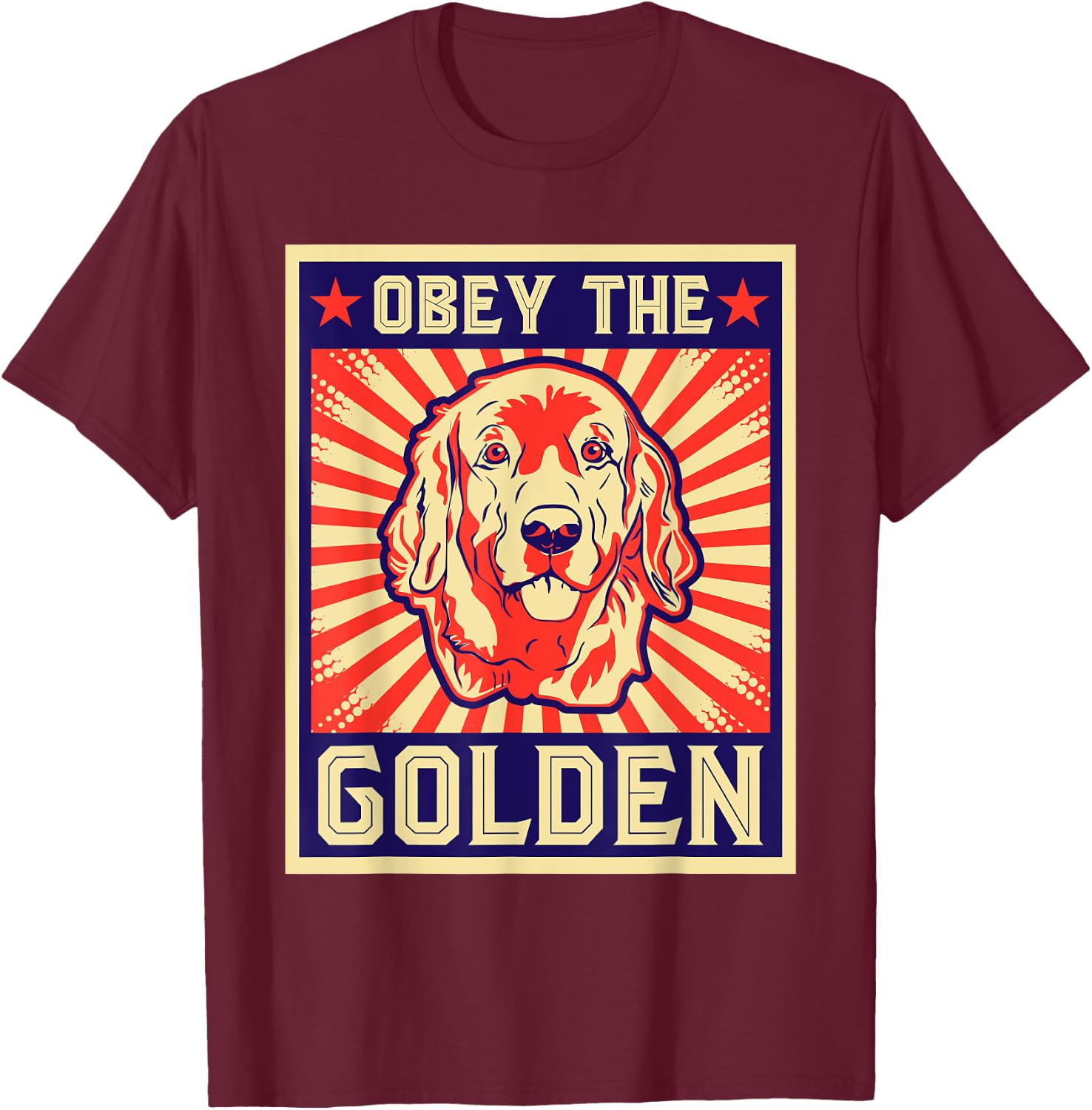 Funny Obey The Golden For Golden Retriever Owners T-Shirt - T-Shirt | Maroon