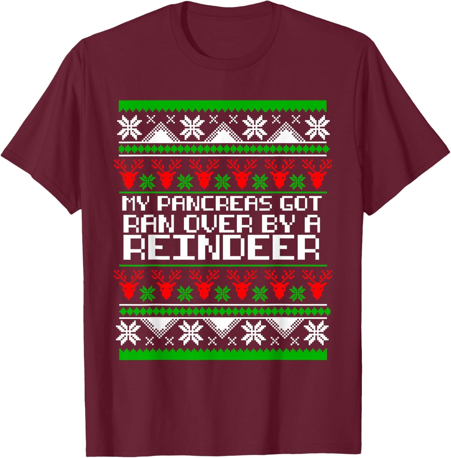 Type One Diabetes T1D My Pancreas Got Ran Over By A Reindeer T-Shirt - T-Shirt | Maroon