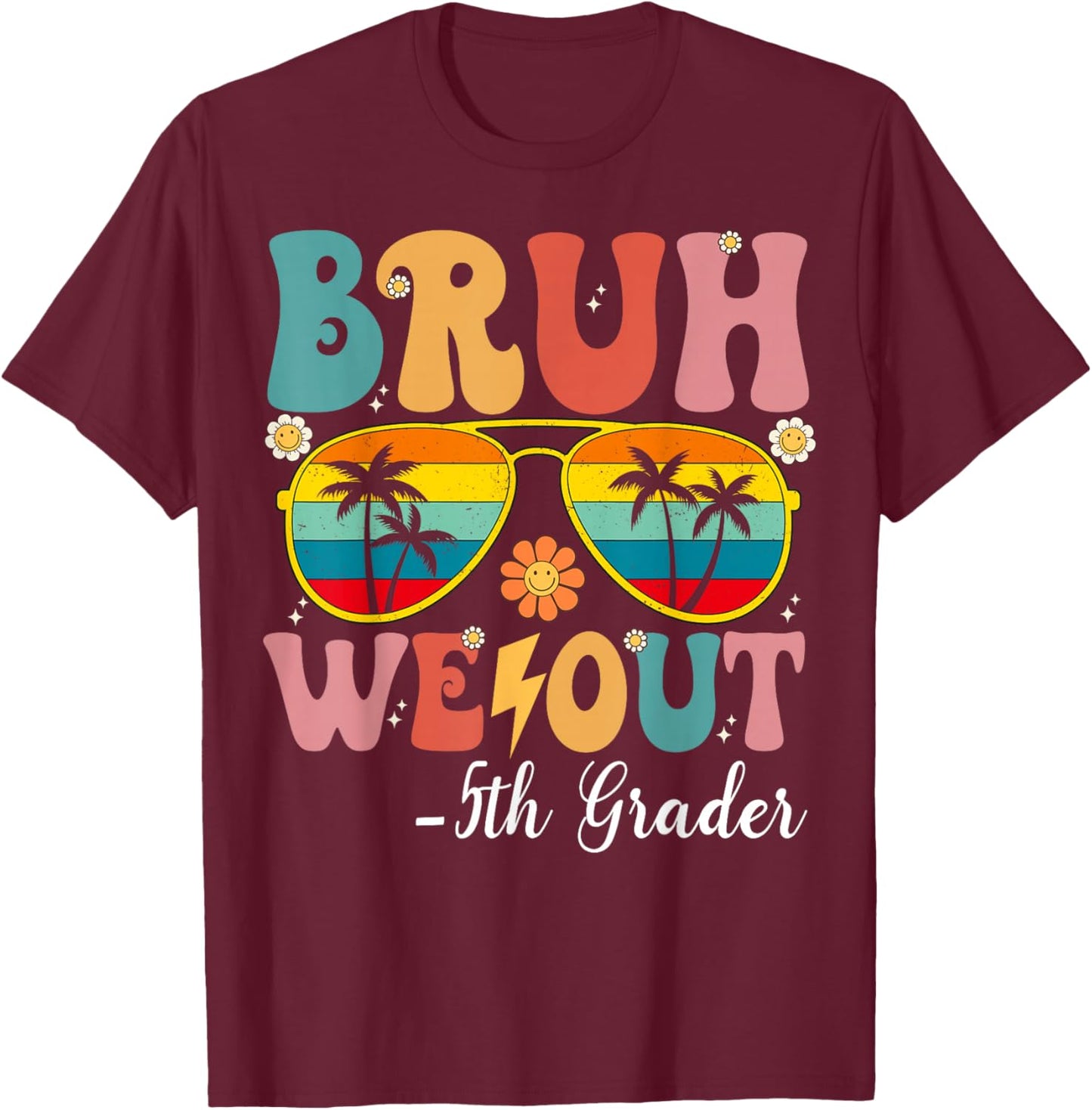 Bruh We Out 5th Graders Fifth Grade Graduation Class of 2026 T-Shirt - T-Shirt | Maroon