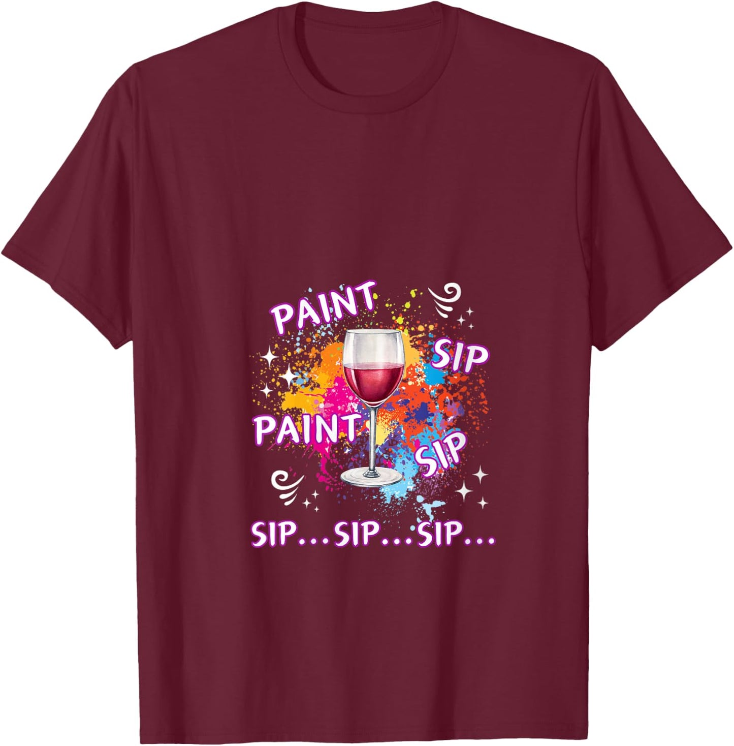 Funny Paint And Wine Paint Sip Paint Sip Sip Sip Sip V-Neck T-Shirt - T-Shirt | Maroon