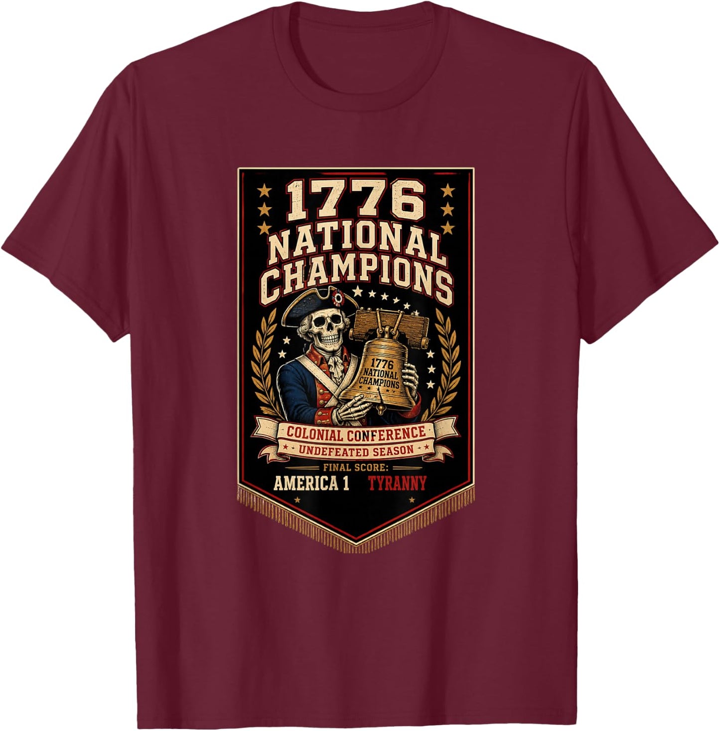 1776 National Champions Patriotic Funny Fourth of July T-Shirt - T-Shirt | Maroon