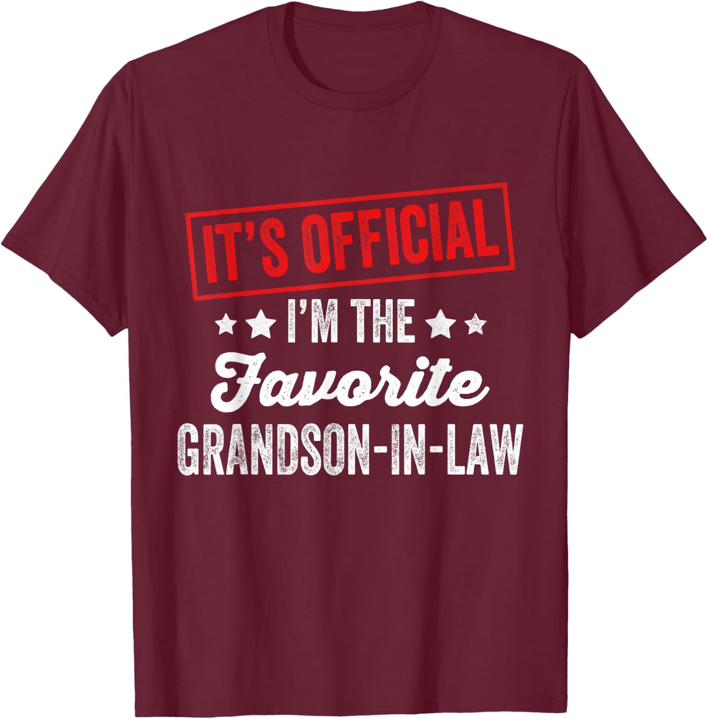 It's Official I'm The Favorite Grandson-In-Law T-Shirt - T-Shirt | Maroon