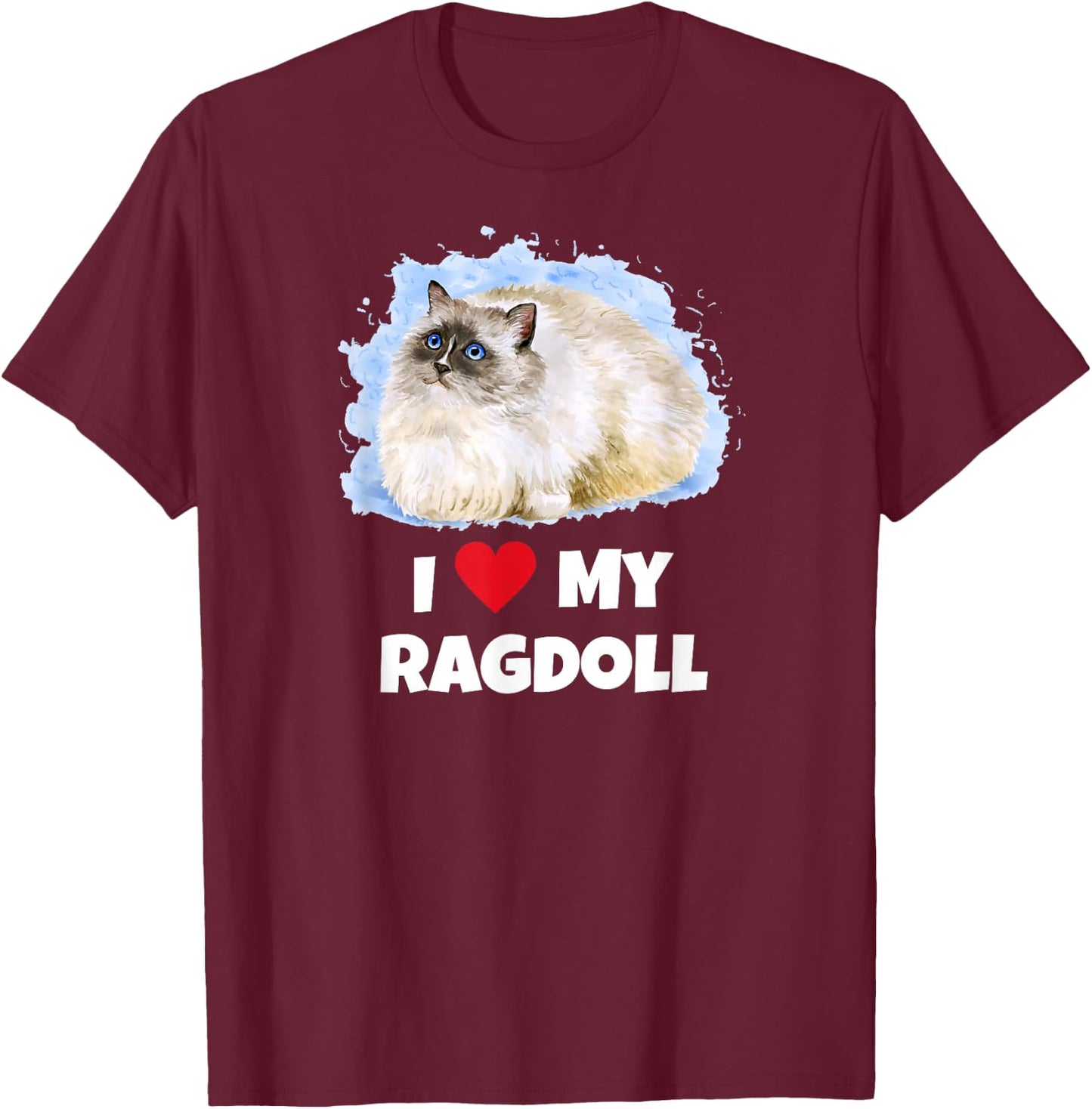 I Love My Ragdoll Cat T-Shirt - T-Shirt | Maroon