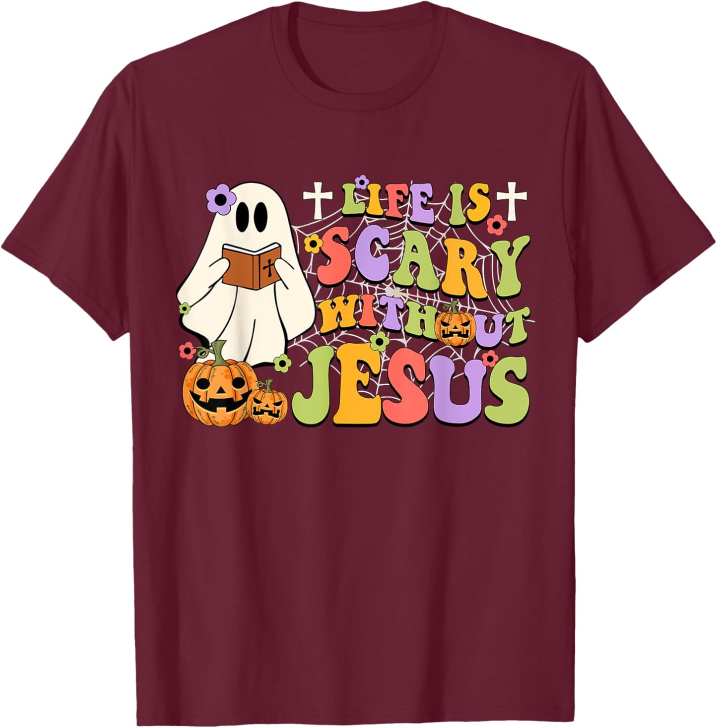Groovy Life Is Scary Without Jesus Christian Halloween Women T-Shirt - T-Shirt | Maroon