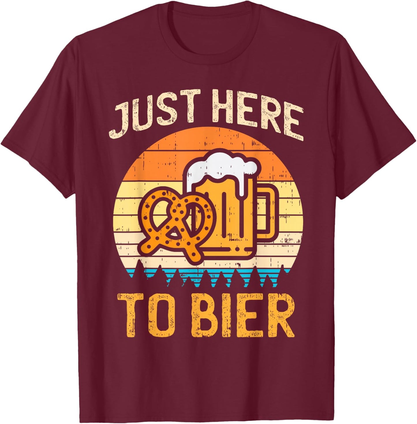 Retro Just Here To Bier Pretzel Beer German Oktoberfest T-Shirt - T-Shirt | Maroon