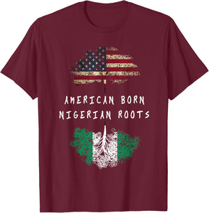 American Born, Nigerian Roots Ancestry T-Shirt - T-Shirt | Maroon
