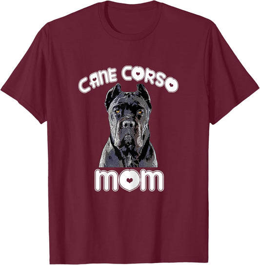 Cane Corso Mom Italian Mastiff Gift T-Shirt - T-Shirt | Maroon