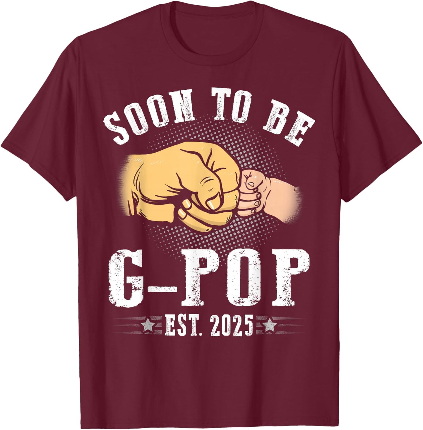 Soon To Be G-Pop est.2025 Father's Day Promoted To Papa T-Shirt - T-Shirt | Maroon