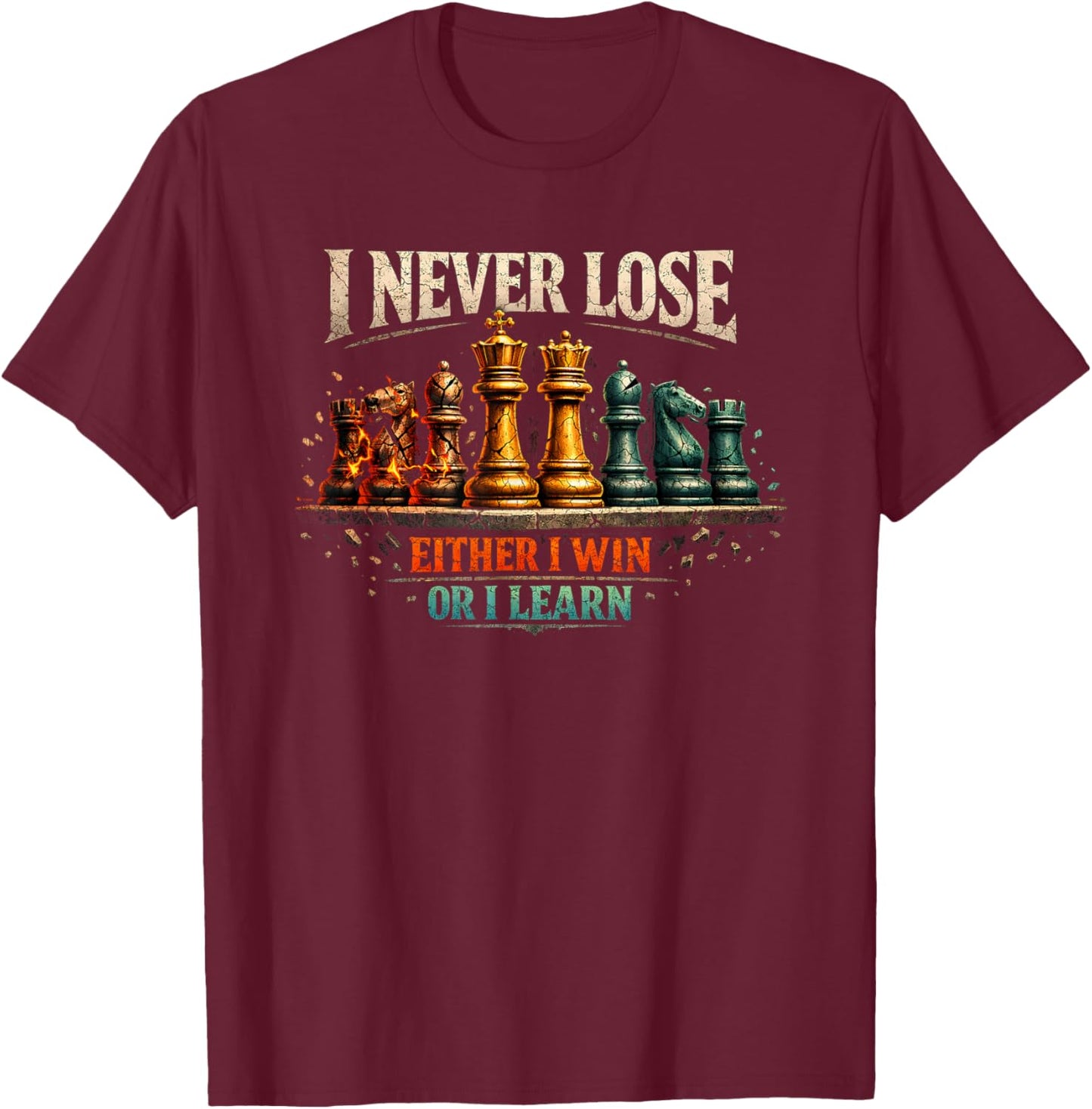 I Never Lose Either I Win Or I Learn Chess T-Shirt - T-Shirt | Maroon