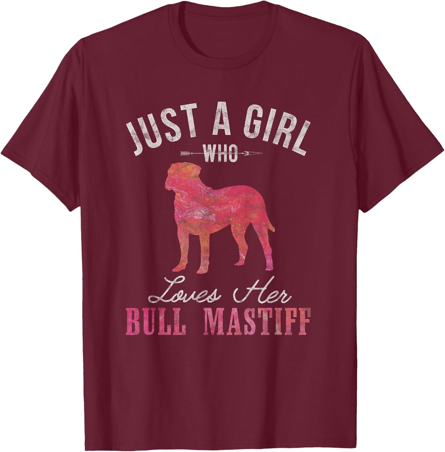 Just A Girl Who Loves Her Bull Mastiff Dog Owner Gift T-Shirt - T-Shirt | Maroon