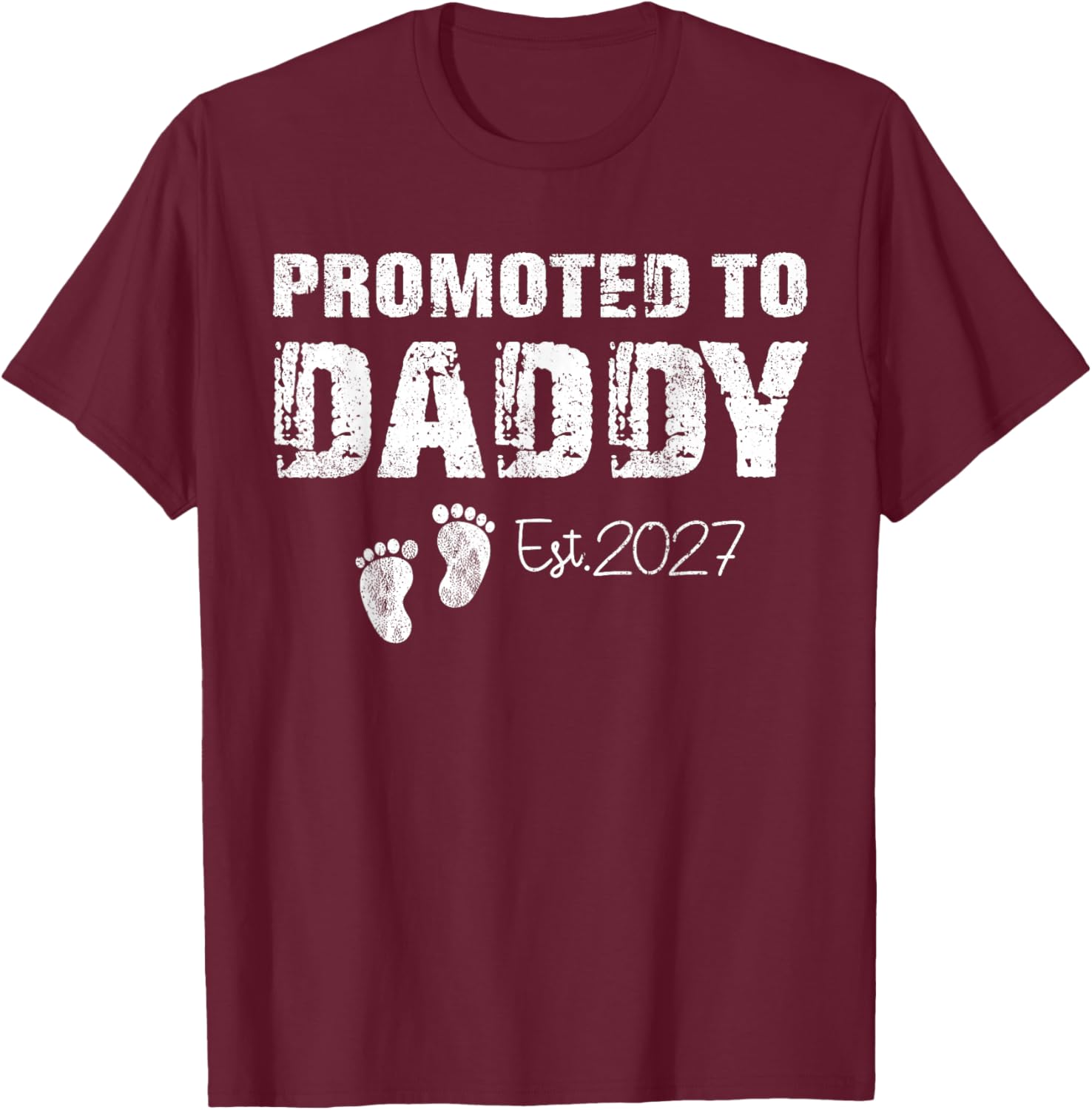 Promoted to Daddy 2027 Funny for new dad First Time dad T-Shirt - T-Shirt | Maroon