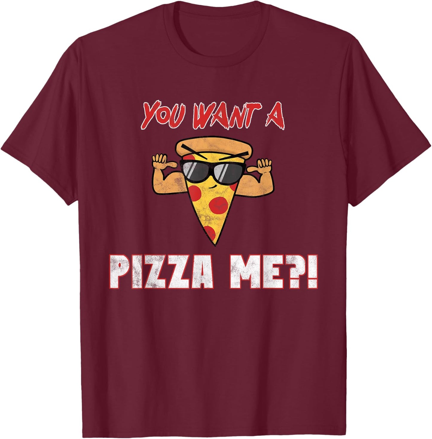 Funny You Want a PIZZA me pun T-Shirt - T-Shirt | Maroon