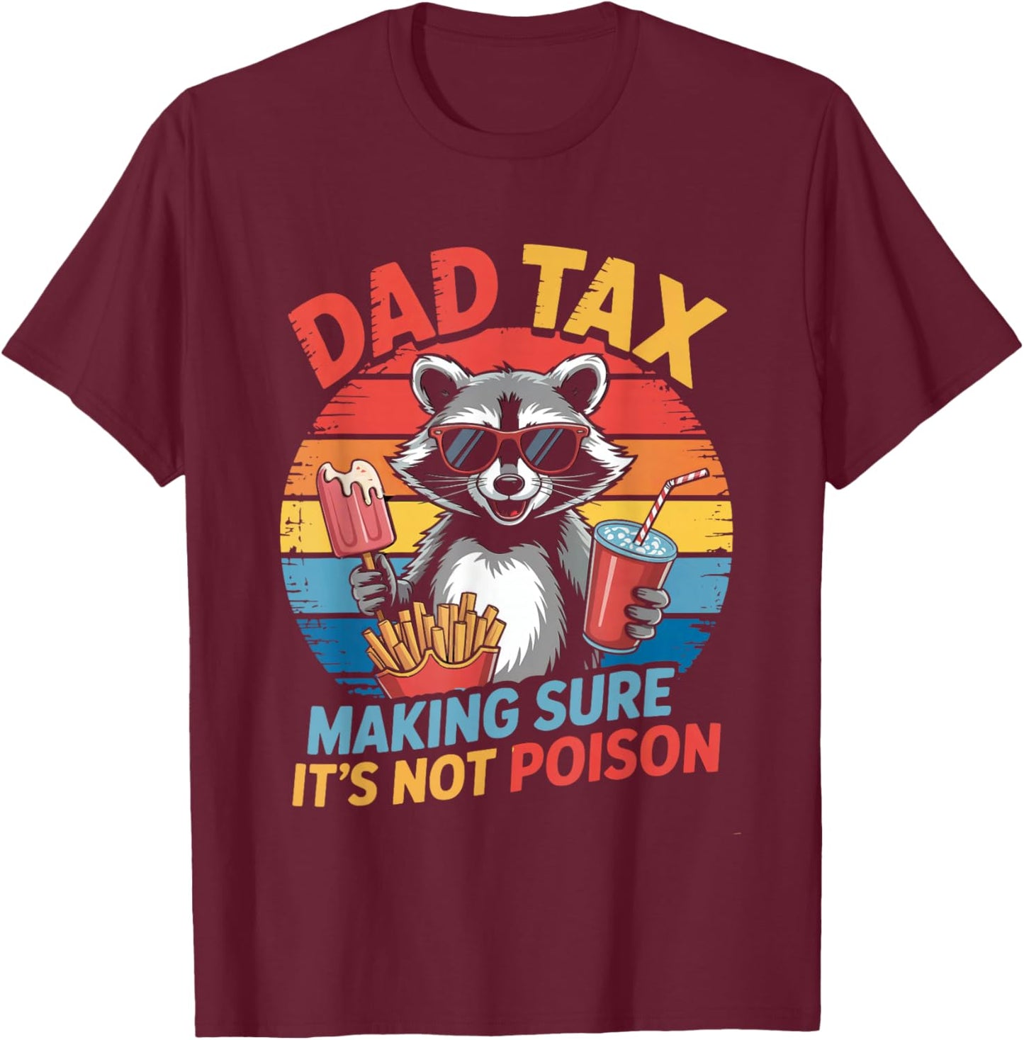 Dad Tax Funny Humor Retro Raccoon Father Men T-Shirt - T-Shirt | Maroon