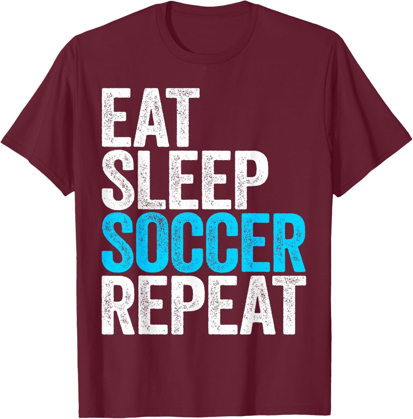 Eat Sleep Soccer Repeat Shirt Men Women Kids Lover Fan T-Shirt - T-Shirt | Maroon