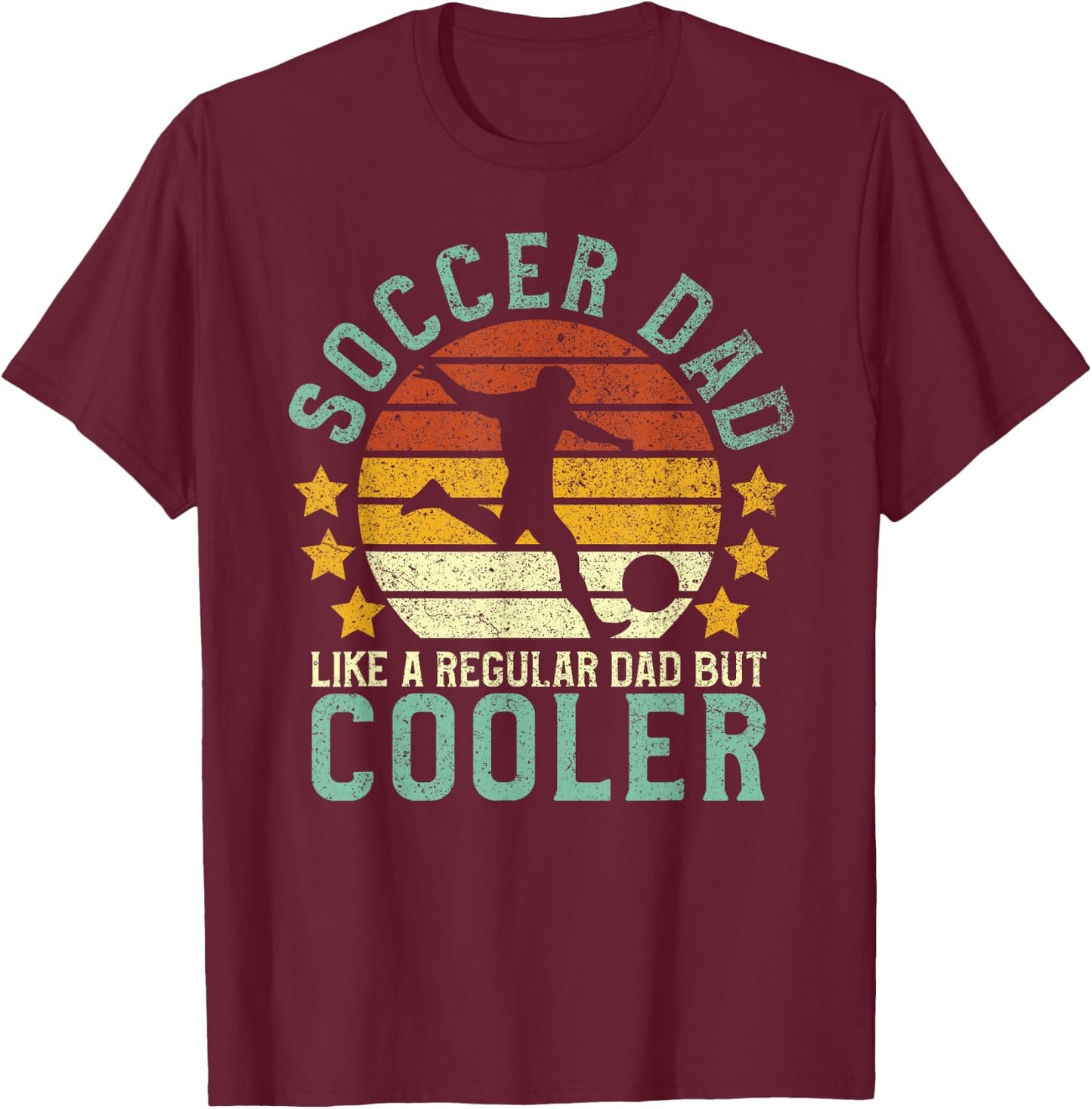 Soccer Dad | Funny Soccer Player & Fan T-Shirt - T-Shirt | Maroon