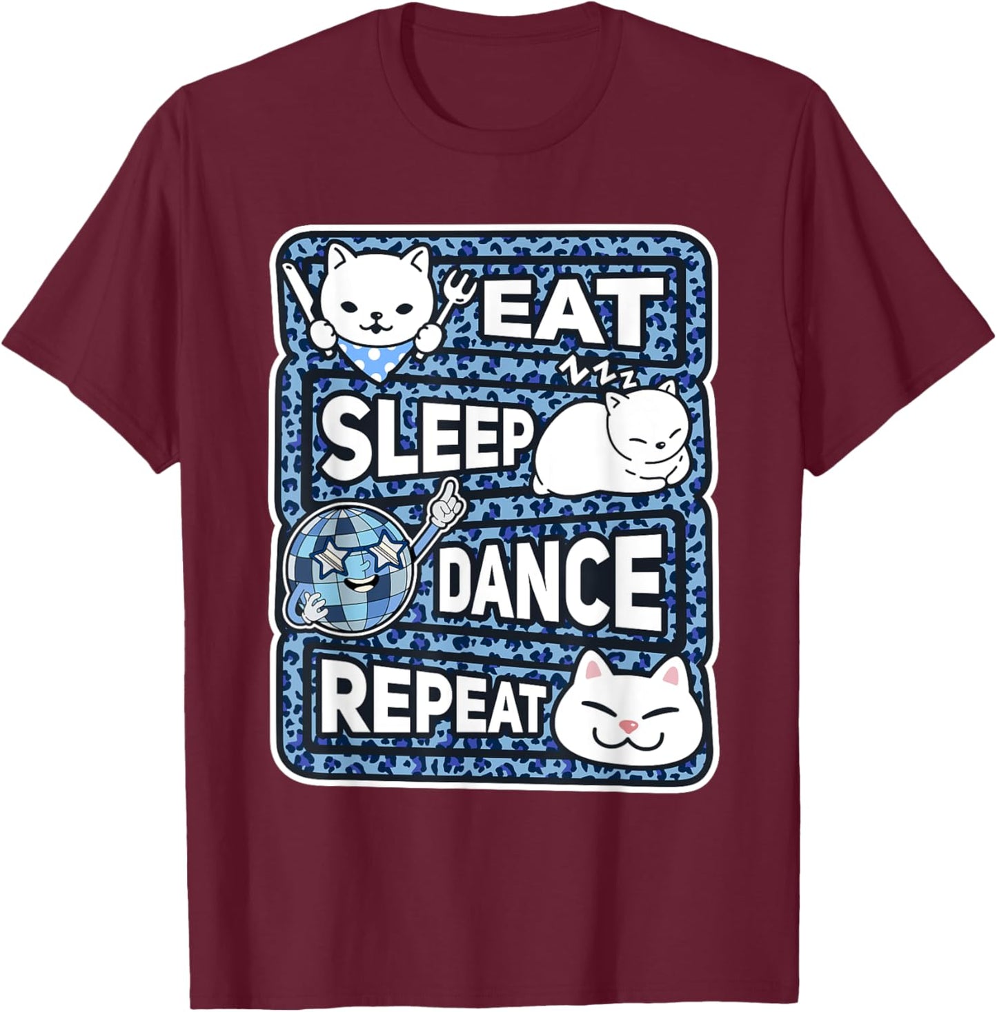 Eat Sleep Dance Repeat Funny Dance Lover Outfit Girl Dancing T-Shirt - T-Shirt | Maroon