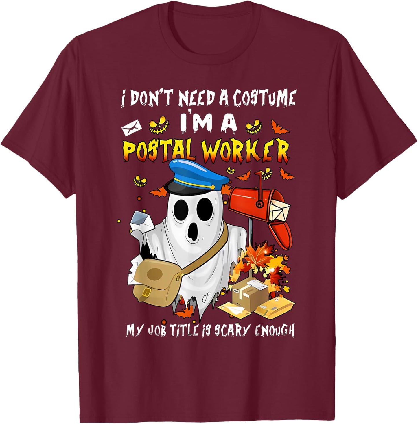 I Don't Need A Costume I'm A Postal Worker Ghost Halloween T-Shirt - T-Shirt | Maroon