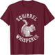 Vintage Squirrel Lover Squirrel Whisperer T-Shirt - T-Shirt | Maroon