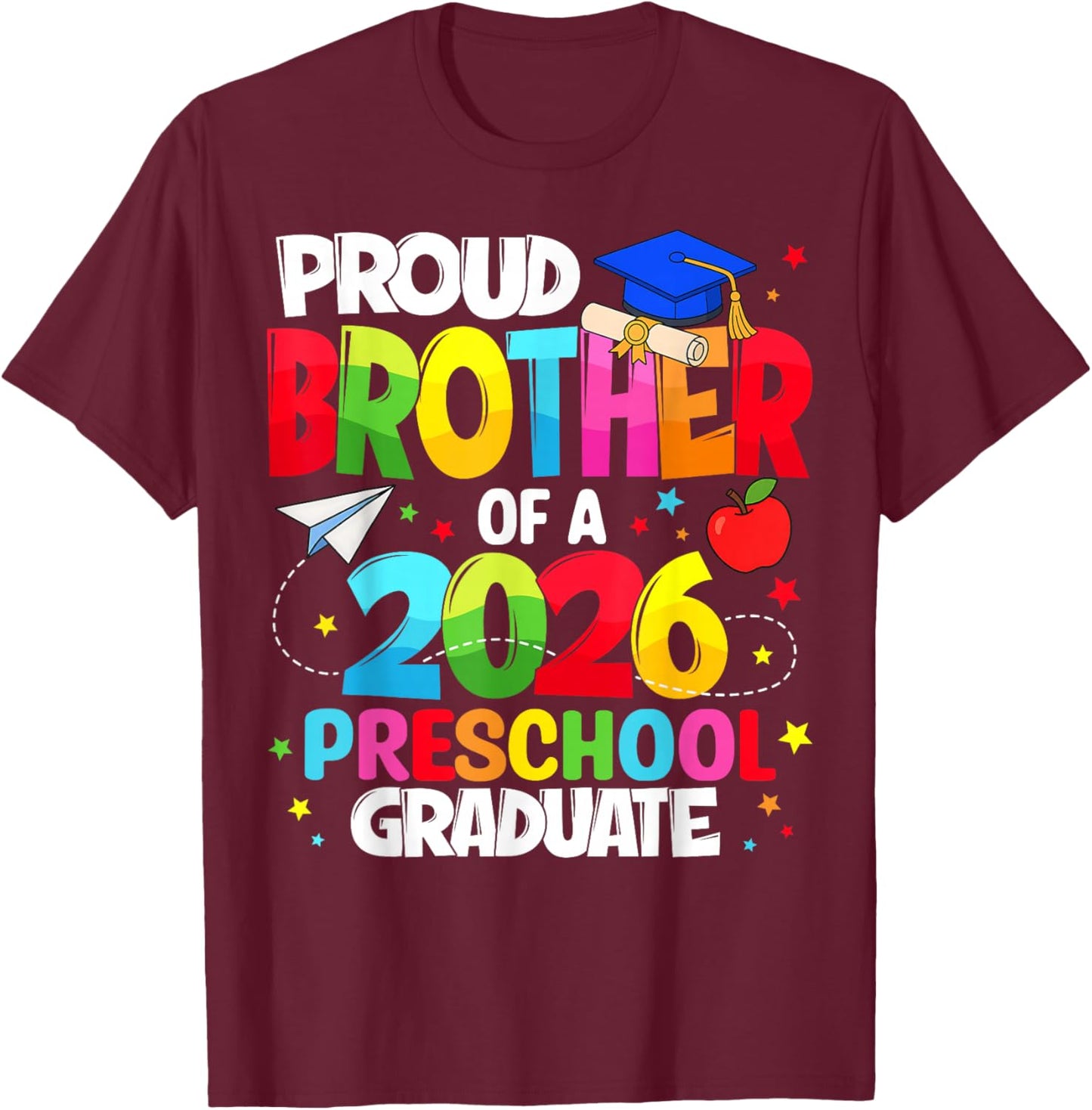 Proud Brother Class of 2026 Preschool Graduate Graduation T-Shirt - T-Shirt | Maroon