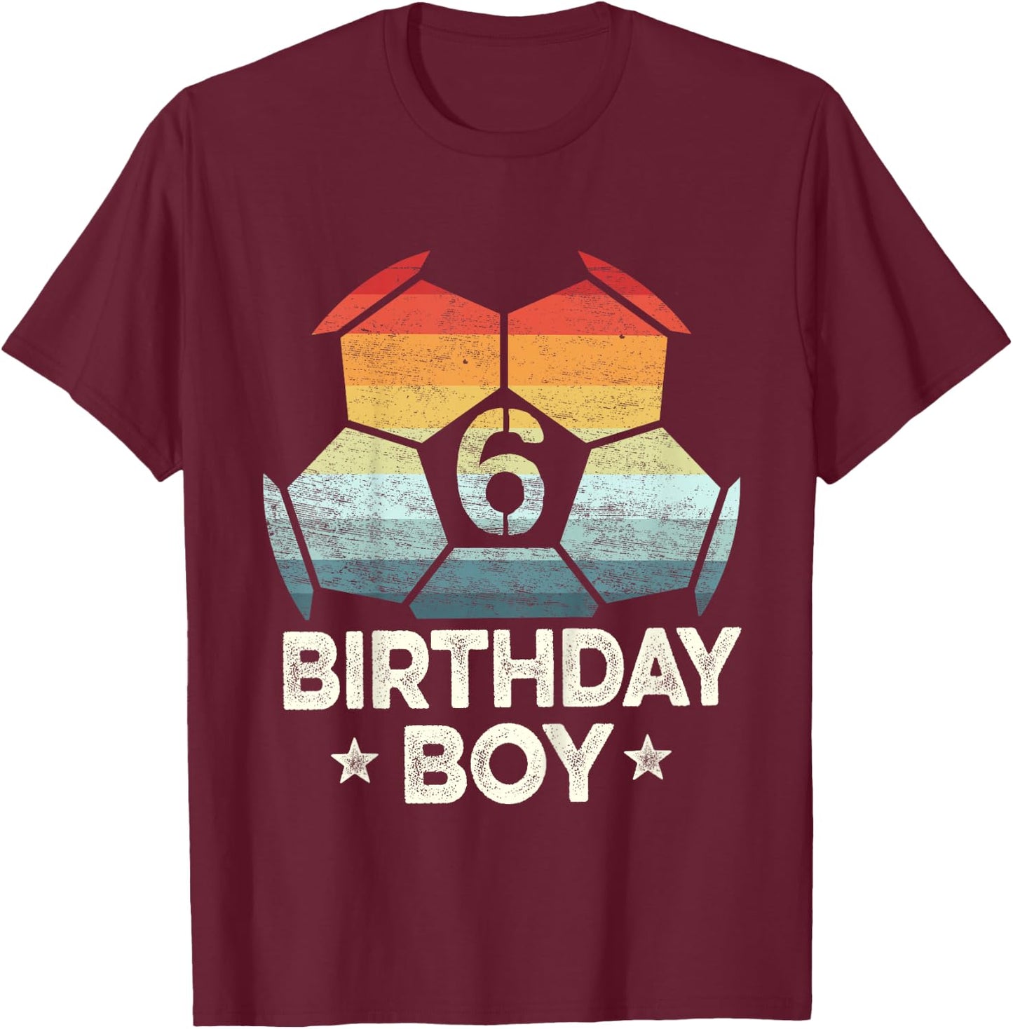 Kids 6 Year Old Soccer Player Gifts 6th Birthday Boy Sixth Bday T-Shirt - T-Shirt | Maroon