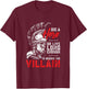 Die A Hero, Or Live Long Enough To Become The Villain T-Shirt - T-Shirt | Maroon