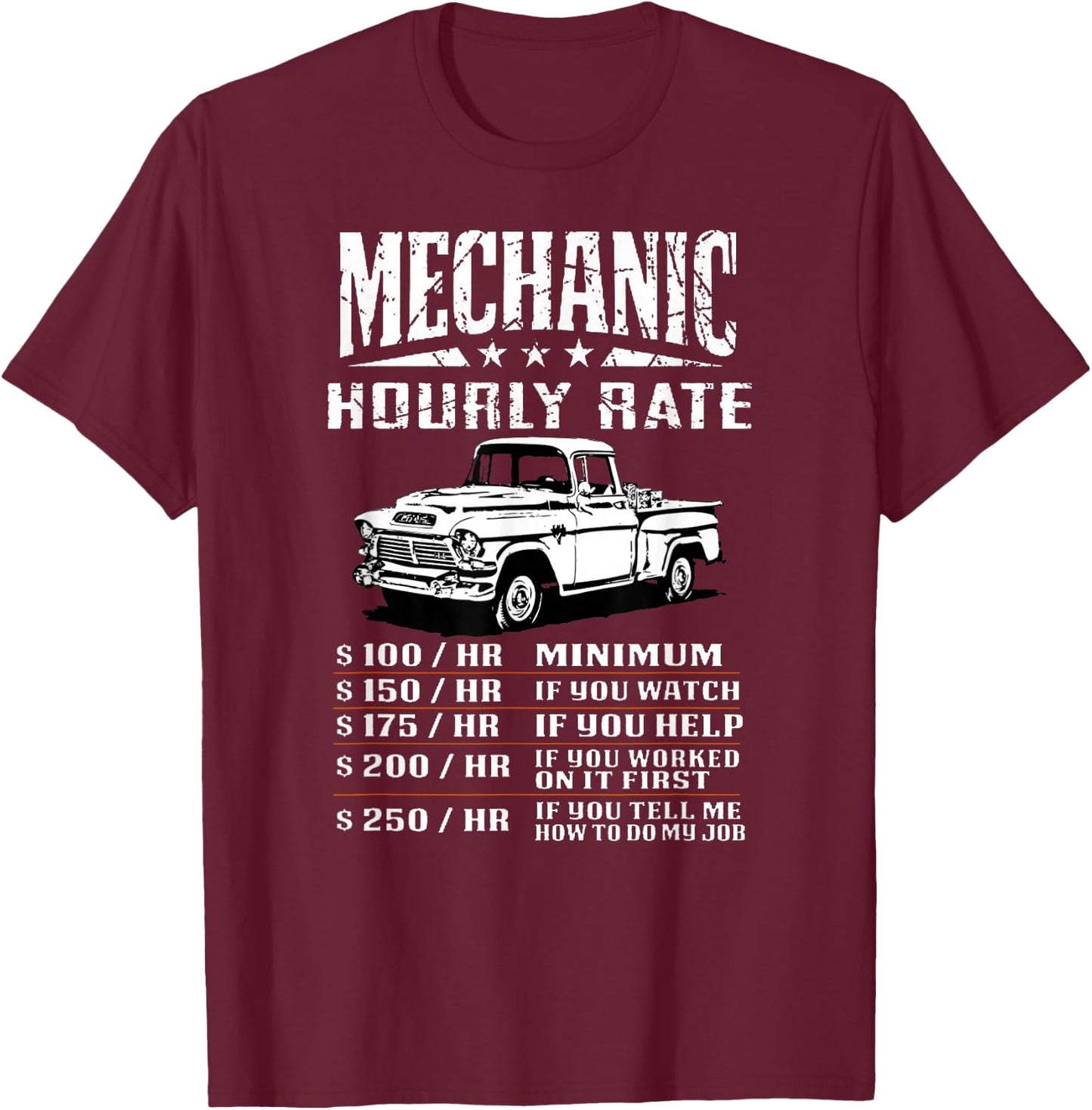 Funny Auto Mechanic Hourly Rate Gift Labor Rates T-Shirt - T-Shirt | Maroon