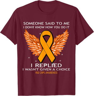 RSD CRPS Awareness Shirt I Wasn't Given A Choice T-Shirt - T-Shirt | Maroon
