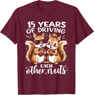 15 Years Of Driving Each Other Nuts Funny Couple Anniversary T-Shirt - T-Shirt | Maroon