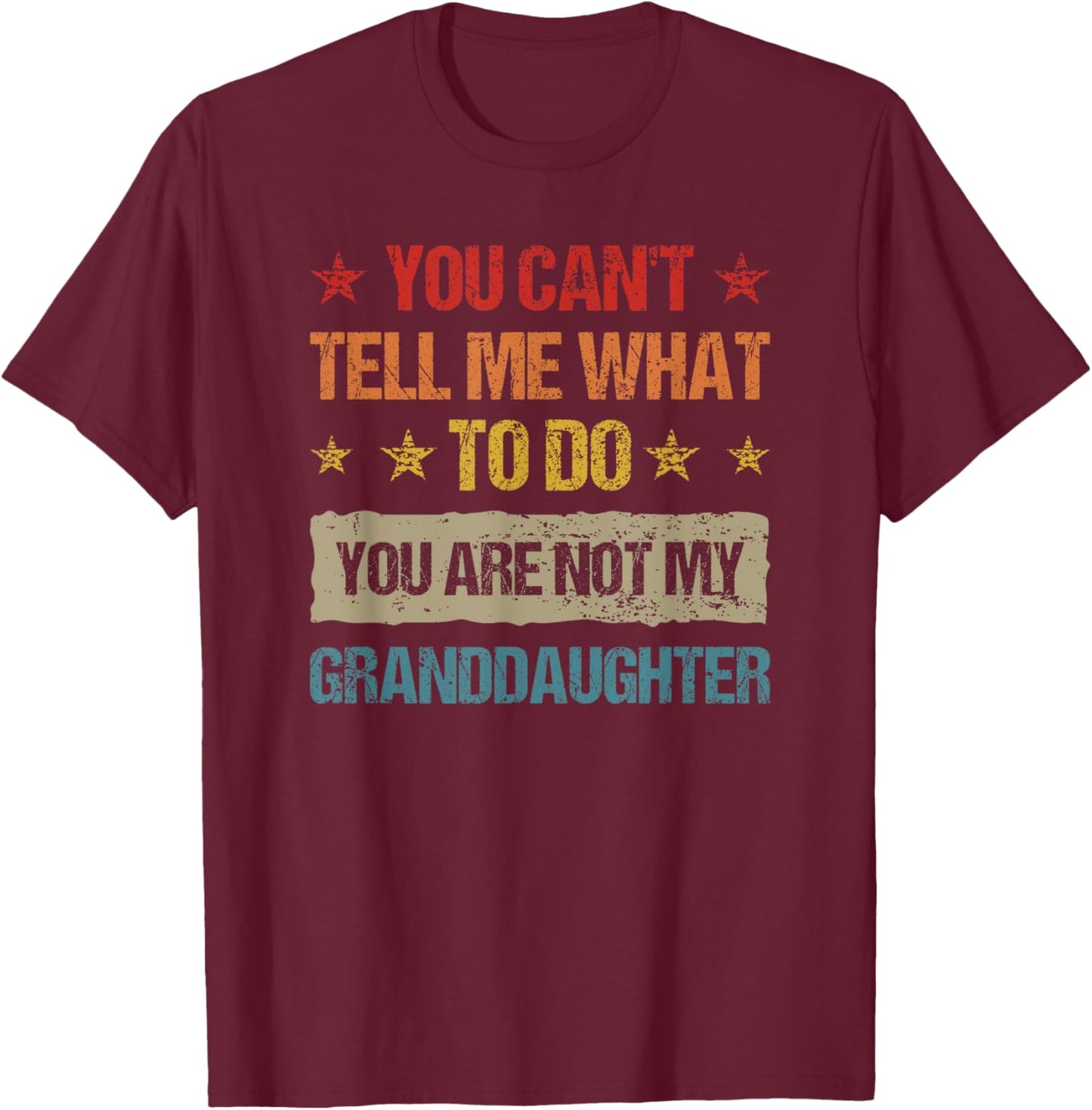 Funny Vintage Retro Sarcastic Design Quotes You Can't Tell Me What To Do You're Not My Granddaughter -Kids T-Shirt - T-Shirt | Maroon