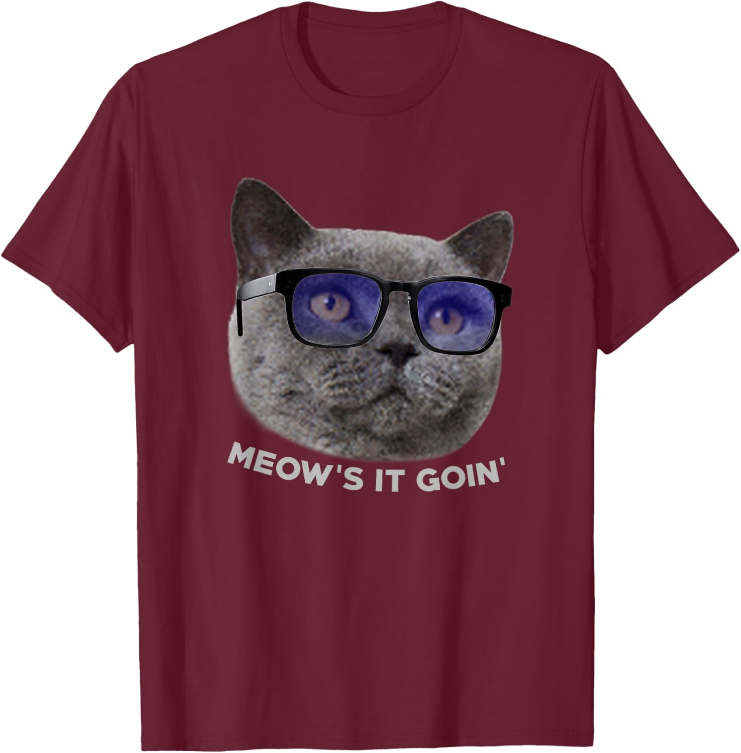 Meow's it Going Shirt Funny Cat In Glasses Pun Quote Men Women Girls Kids T-Shirt - T-Shirt | Maroon