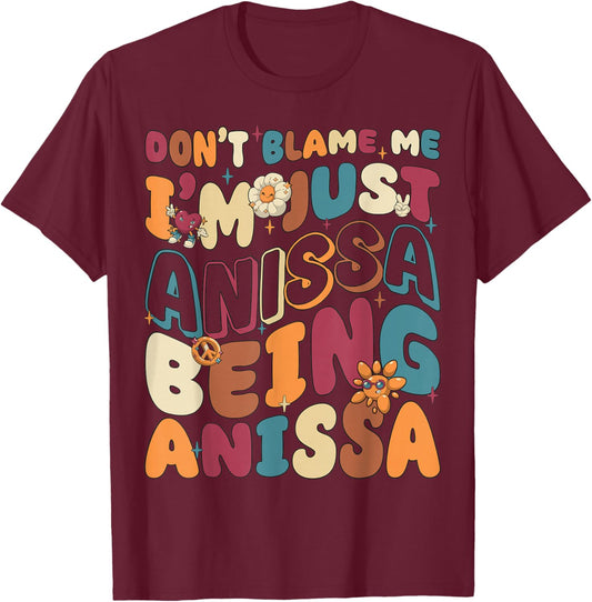 Don't Blame Me I'm Just Anissa Being Anissa Groovy Retro T-Shirt - T-Shirt | Maroon