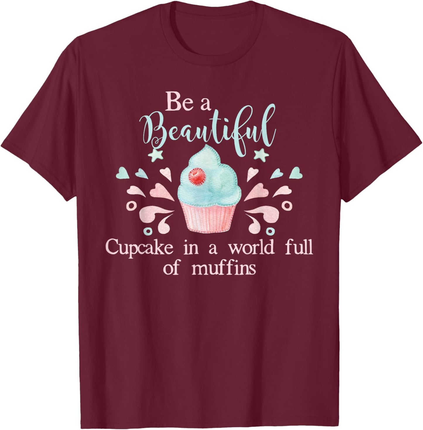 Funny Baking Quote , Cupcake Lover Gift T-Shirt - T-Shirt | Maroon